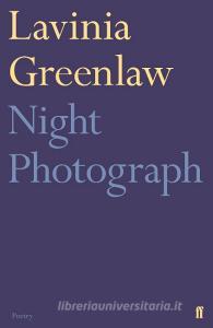 Night Photograph di Lavinia Greenlaw edito da Faber & Faber