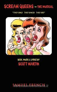 Scream Queens - The Musical di Scott Martin edito da Samuel French, Inc.