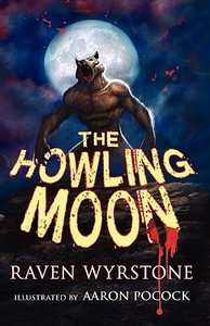 The Howling Moon di Raven Wyrstone edito da Wyvern Publishing