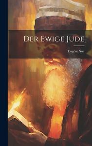 Der Ewige Jude di Eugène Sue edito da LEGARE STREET PR