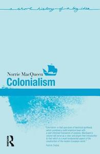 Colonialism di Norrie MacQueen edito da Taylor & Francis Ltd