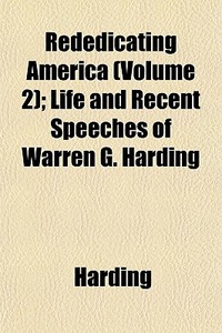 Rededicating America Volume 2 ; Life An di Harding edito da General Books