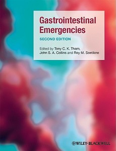 Gastrointestinal Emergencies di Tony C. K. Tham, John S. A. Collins, Roy M. Soetikno edito da John Wiley And Sons Ltd