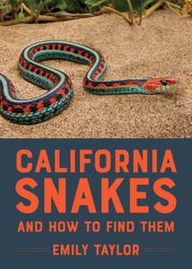 California Snakes and How to Find Them di Emily Taylor edito da HEYDAY BOOKS