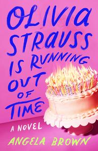 Olivia Strauss Is Running Out of Time di Angela Brown edito da LITTLE A