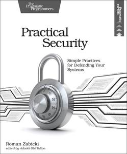 Practical Security di Roman Zabicki edito da O'Reilly UK Ltd.