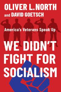 We Didn't Fight For Socialism di David Goetsch, Oliver L. North edito da Fidelis Publishing