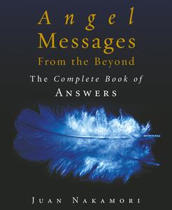 Angel Messages from the Beyond di Juan Nakamori edito da Ebury Publishing