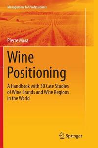 Wine Positioning di Pierre Mora edito da Springer International Publishing