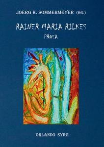 Rainer Maria Rilkes Prosa di Rainer Maria Rilke edito da Books on Demand