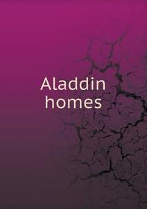 Aladdin Homes di Canadian Aladdin edito da Book On Demand Ltd.
