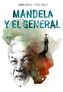 Mandela y el general di John Carlin, Oriol Malet edito da Punto de Lectura