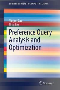 Preference Query Analysis and Optimization di Yunjun Gao edito da Springer