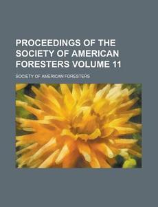 Proceedings Of The Society Of American Foresters di Society Of American Foresters edito da General Books Llc