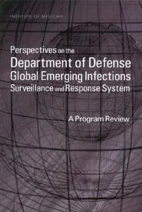 Perspectives on the Department of Defense Global Emerging Infections Surveillance and Response System:: A Program Review di Institute Of Medicine, Medical Follow-Up Agency, Committee to Review the Department of de edito da NATL ACADEMY PR