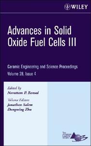 Advances in Solid Oxide Fuel Cells III di Narottam P. Bansal edito da John Wiley & Sons