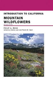 Introduction to California Mountain Wildflowers di Philip A. Munz, Robert Ornduff edito da University of California Press