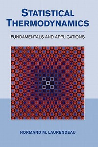 Statistical Thermodynamics di Normand Laurendeau edito da Cambridge University Press
