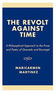 The Revolt Against Time di Maricarmen Mart'nez, Maricarmen Martinez edito da University Press of America