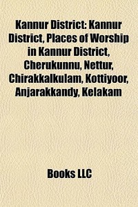 Kannur District: Kannur District, Places di Books Llc edito da Books LLC, Wiki Series