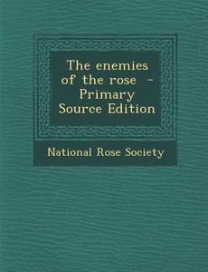 The Enemies of the Rose edito da Nabu Press
