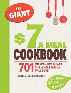 The Giant $7 A Meal Cookbook di Susan Irby edito da Adams Media Corporation