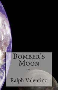 Bomber's Moon di Ralph Valentino edito da Createspace