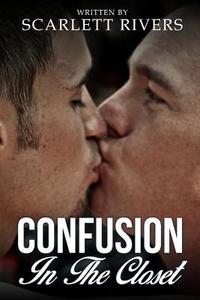 Confusion in the Closet: A Gay Romance Novel di Scarlett Rivers edito da Createspace