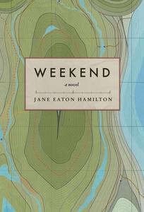 Weekend di Jane Eaton Hamilton edito da Arsenal Pulp Press