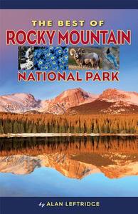 The Best of Rocky Mountain National Park di Alan Leftridge edito da FARCOUNTRY PR