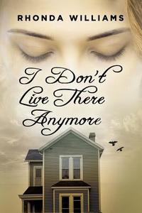 I Don't Live There Anymore di Rhonda Williams edito da TotalRecall Publications
