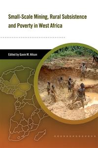 Small-scale Mining, Rural Subsistence, and Poverty in West Africa edito da Practical Action Publishing