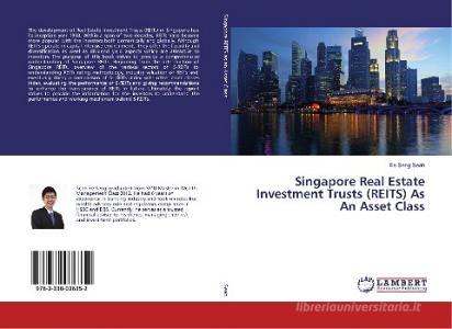 Singapore Real Estate Investment Trusts (REITS) As An Asset Class di Ee Seng Seah edito da LAP Lambert Academic Publishing