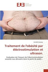 Traitement de l'obésité par éléctrostimulation et ultrason. di Olivier Delabas edito da Éditions universitaires européennes