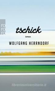 Tschick di Wolfgang Herrndorf edito da Rowohlt Taschenbuch