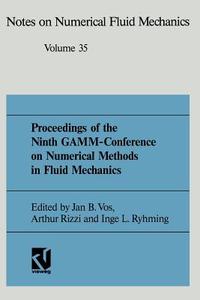 Proceedings of the Ninth GAMM-Conference on Numerical Methods in Fluid Mechanics di Arthur Rizzi, Inge L. Ryhming, Jan B. Vos edito da Vieweg+Teubner Verlag