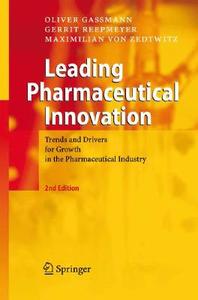Leading Pharmaceutical Innovation di Oliver Gassmann, Gerrit Reepmeyer, Maximilian von Zedtwitz edito da Springer Berlin Heidelberg