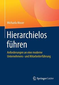 Hierarchielos führen di Michaela Moser edito da Gabler, Betriebswirt.-Vlg