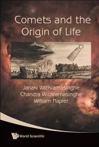 Comets and the Origin of Life di Janaki Wickramasinghe, Chandra Wickramasinghe, William Napier edito da World Scientific Publishing Company