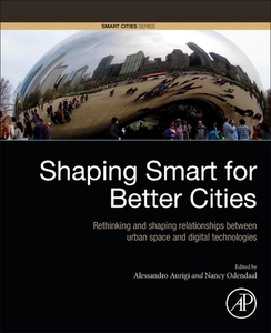 Shaping Smart For Better Cities edito da Elsevier Science Publishing Co Inc