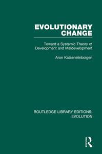 Evolutionary Change di Aron Katsenelinboigen edito da Taylor & Francis Ltd