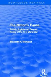 The Nation's Cause di Elizabeth A. Marsland edito da Taylor & Francis Ltd