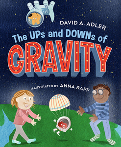 The Ups and Downs of Gravity di David A. Adler edito da HOLIDAY HOUSE INC