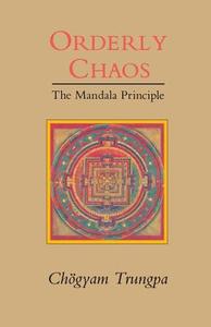 Orderly Chaos di Chogyam Trungpa edito da Shambhala
