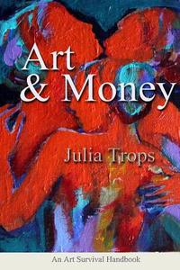 Art and Money di Julia Trops edito da Julia Trops