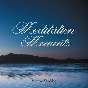 Meditation Moments di Victor Stobbe edito da FRIESENPR