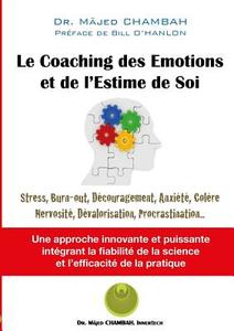 Le Coaching Des Emotions Et De L'estime De Soi di Majed Chambah, Bill O'Hanlon edito da Lulu.com