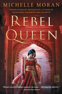 Rebel Queen di Michelle Moran edito da TOUCHSTONE PR