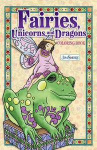 Jim Shore Fairies, Unicorns & Dragons Coloring Book di Jim Shore edito da DESIGN ORIGINALS