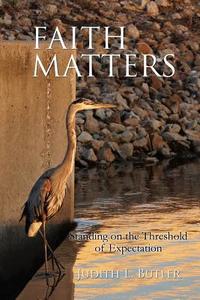 Faith Matters di Judith L. Butler edito da XULON PR